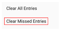 "Clear Missed Entries" is on the "More" menu.